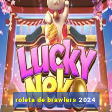 roleta de brawlers 2024